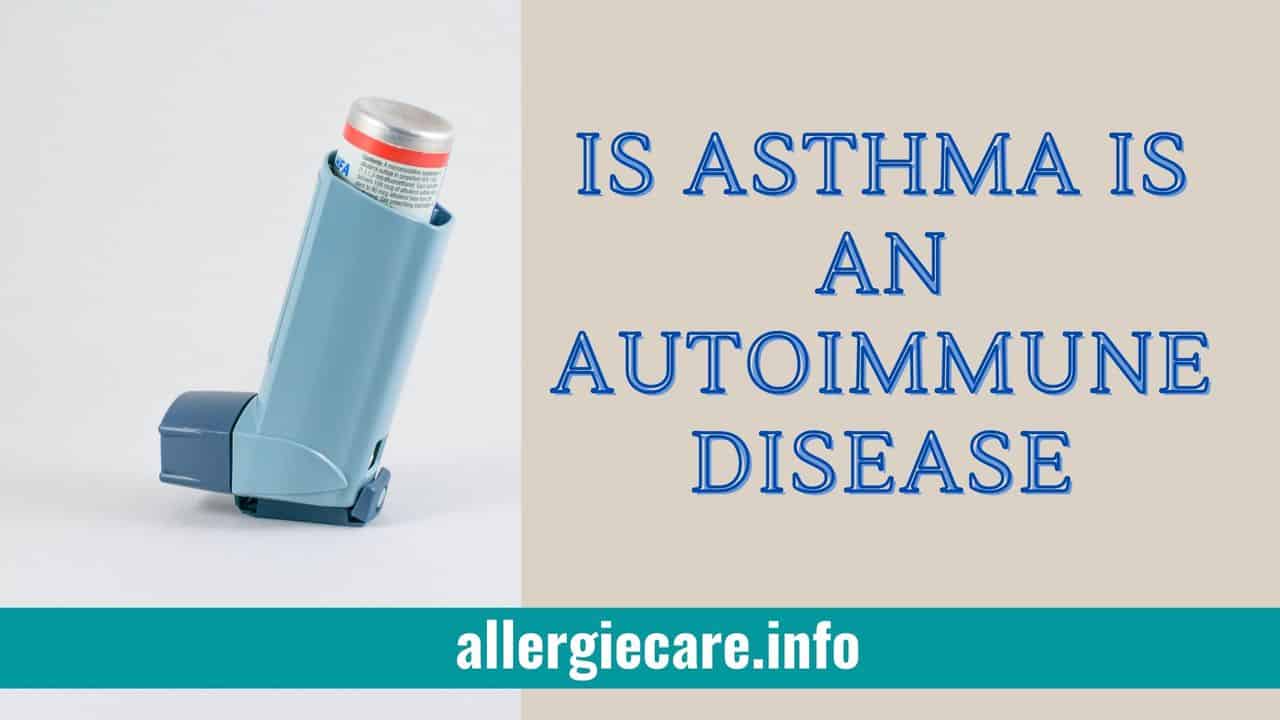 You are currently viewing Is Asthma is an autoimmune disease?